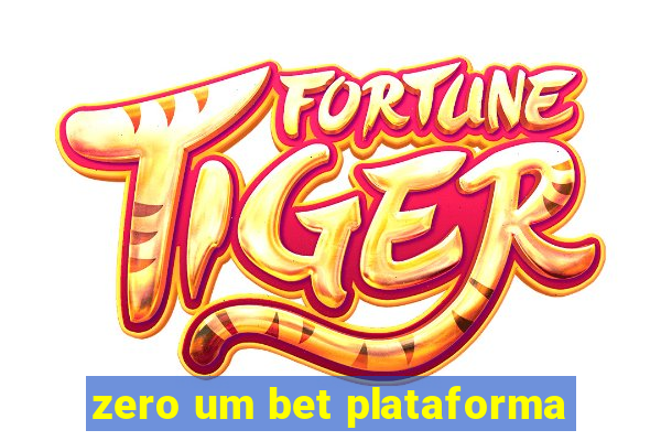 zero um bet plataforma