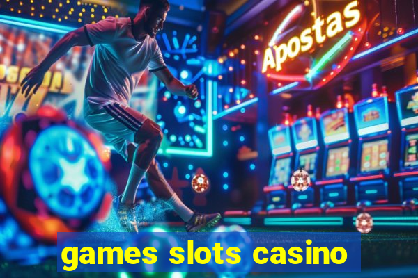 games slots casino