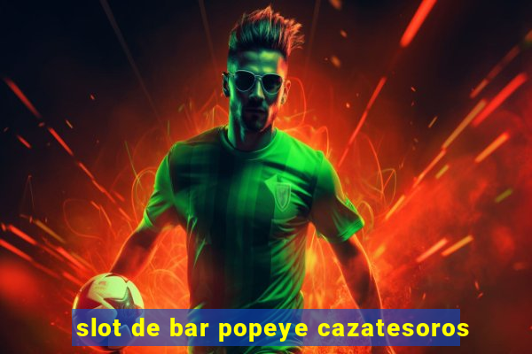 slot de bar popeye cazatesoros