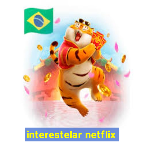 interestelar netflix