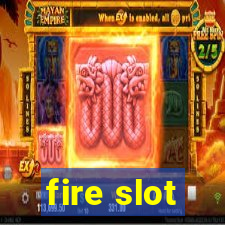 fire slot