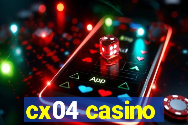 cx04 casino