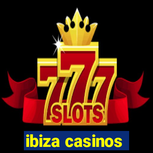 ibiza casinos