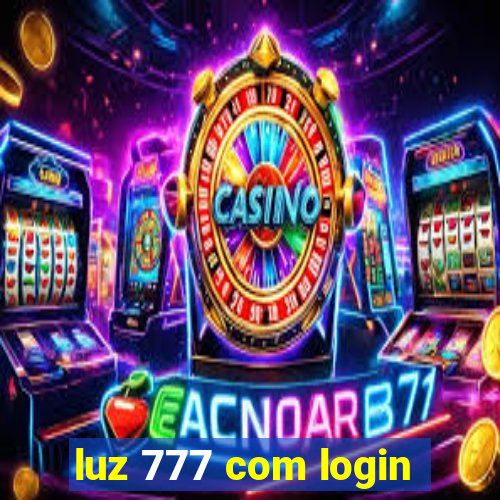 luz 777 com login