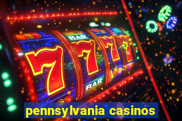 pennsylvania casinos