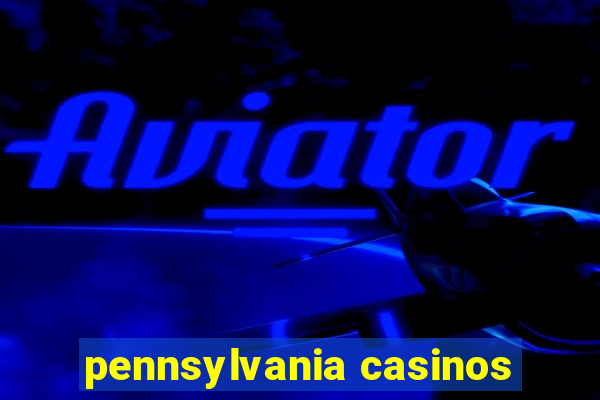 pennsylvania casinos