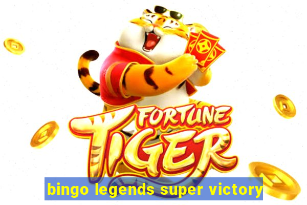 bingo legends super victory