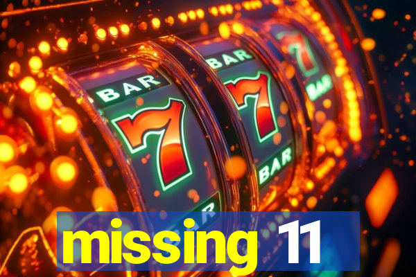 missing 11