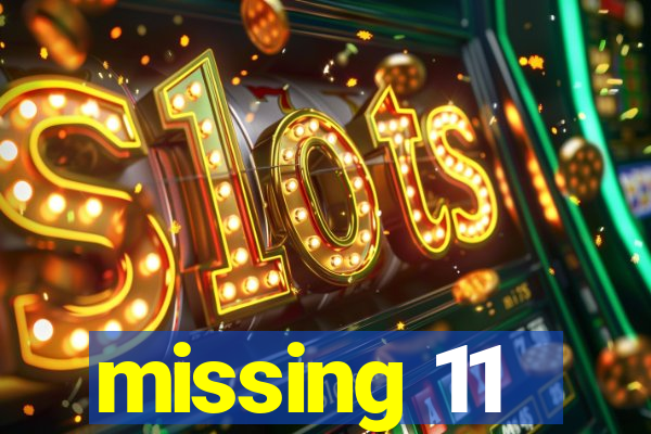 missing 11