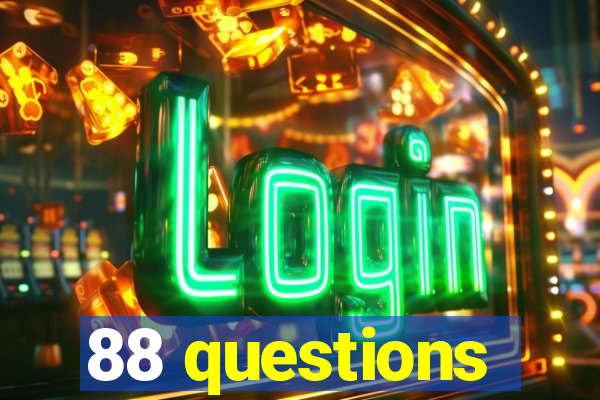 88 questions