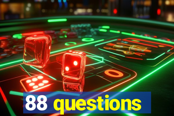 88 questions