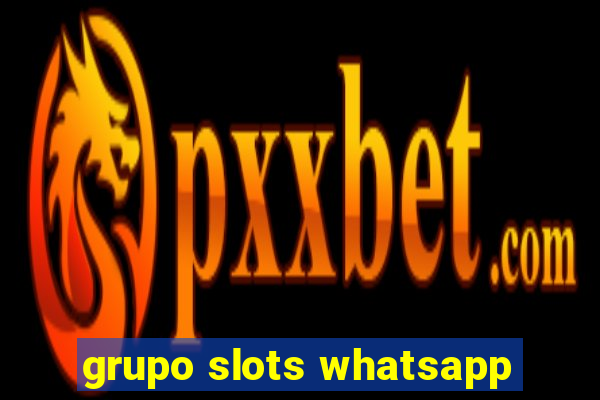 grupo slots whatsapp