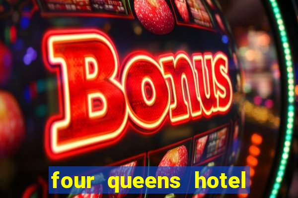 four queens hotel & casino las vegas nv