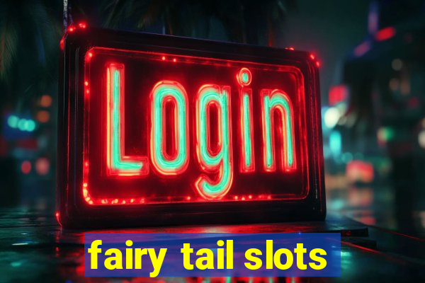 fairy tail slots