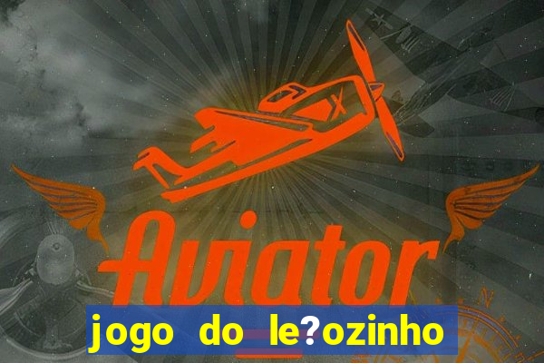 jogo do le?ozinho que ganha dinheiro