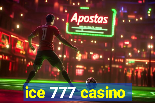 ice 777 casino