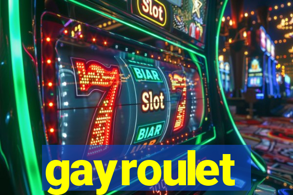 gayroulet