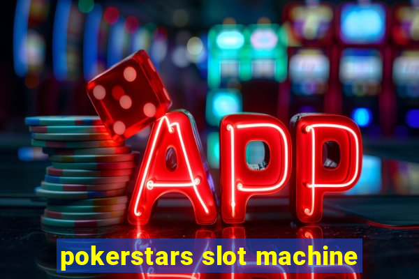 pokerstars slot machine