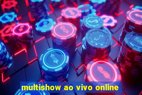 multishow ao vivo online