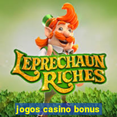 jogos casino bonus