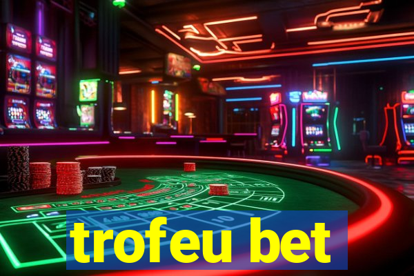 trofeu bet