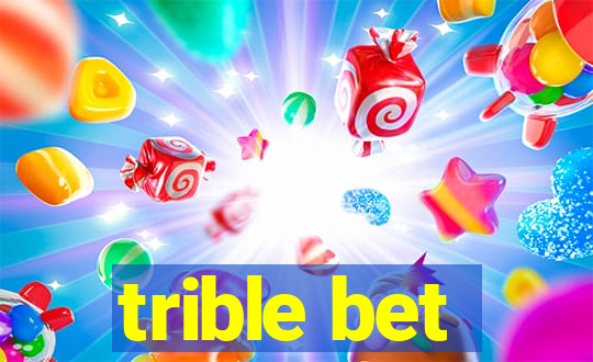 trible bet