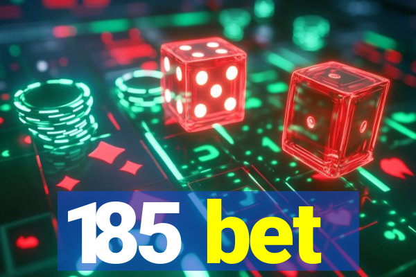 185 bet