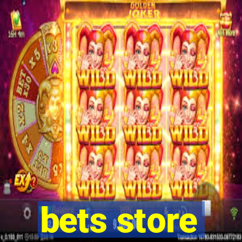 bets store