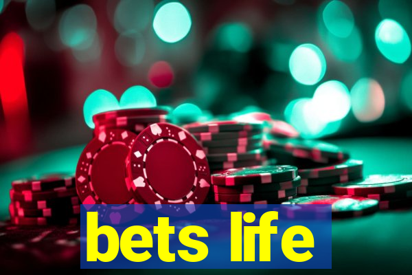 bets life