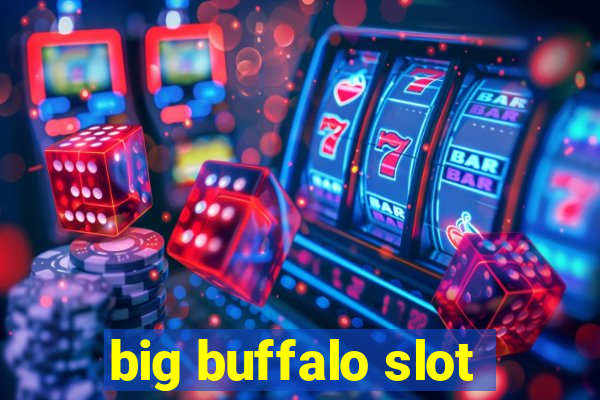 big buffalo slot