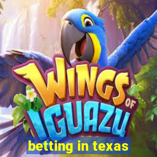 betting in texas