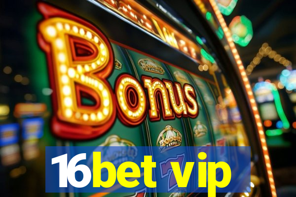 16bet vip