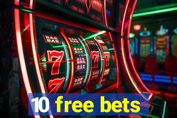 10 free bets