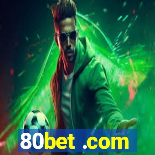 80bet .com