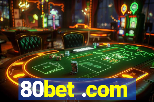 80bet .com