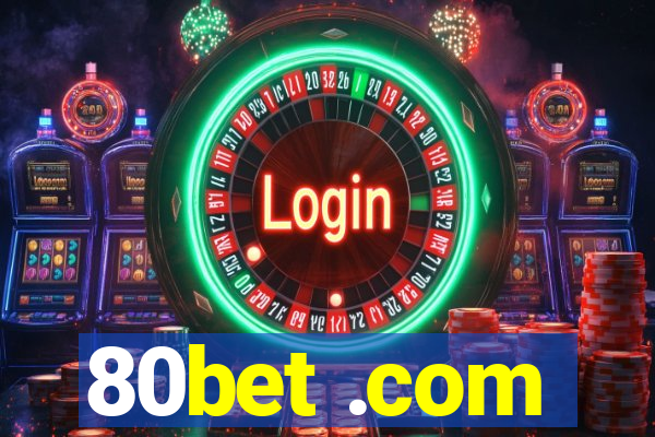 80bet .com