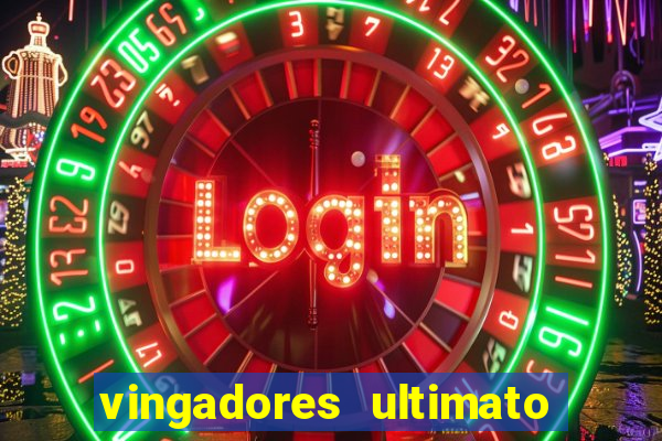 vingadores ultimato completo dublado gratis