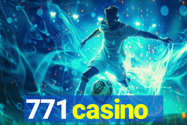 771 casino