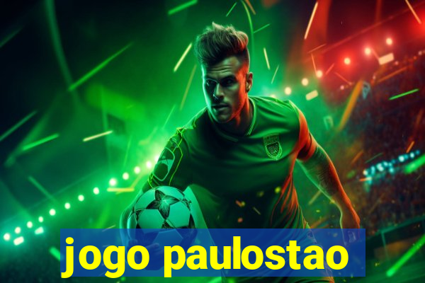 jogo paulostao