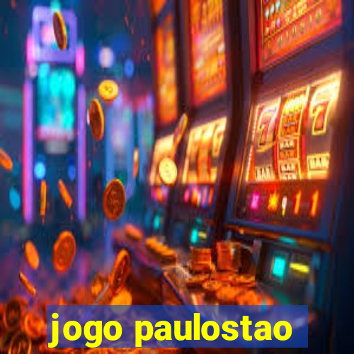 jogo paulostao