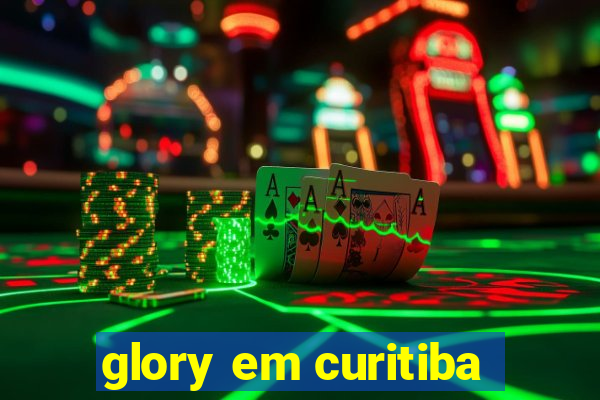 glory em curitiba