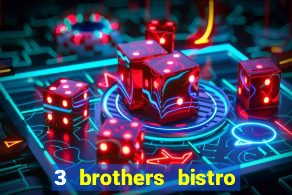 3 brothers bistro and casino