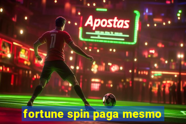 fortune spin paga mesmo