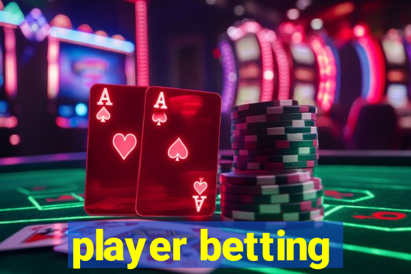 player betting