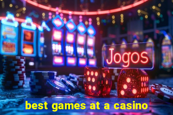 best games at a casino