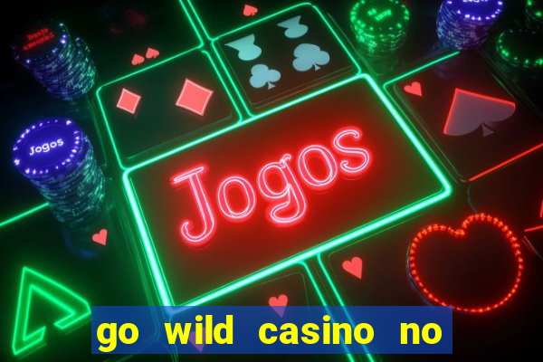 go wild casino no deposit bonus