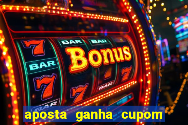 aposta ganha cupom 5 reais