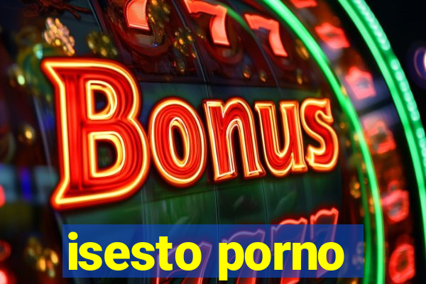 isesto porno