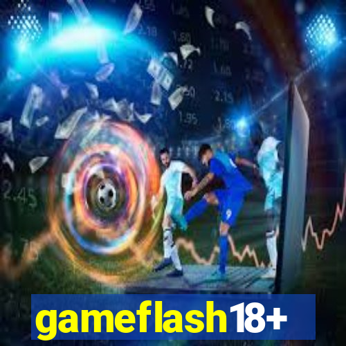 gameflash18+