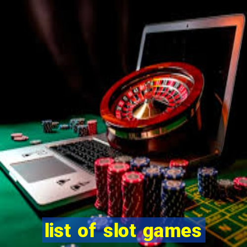 list of slot games